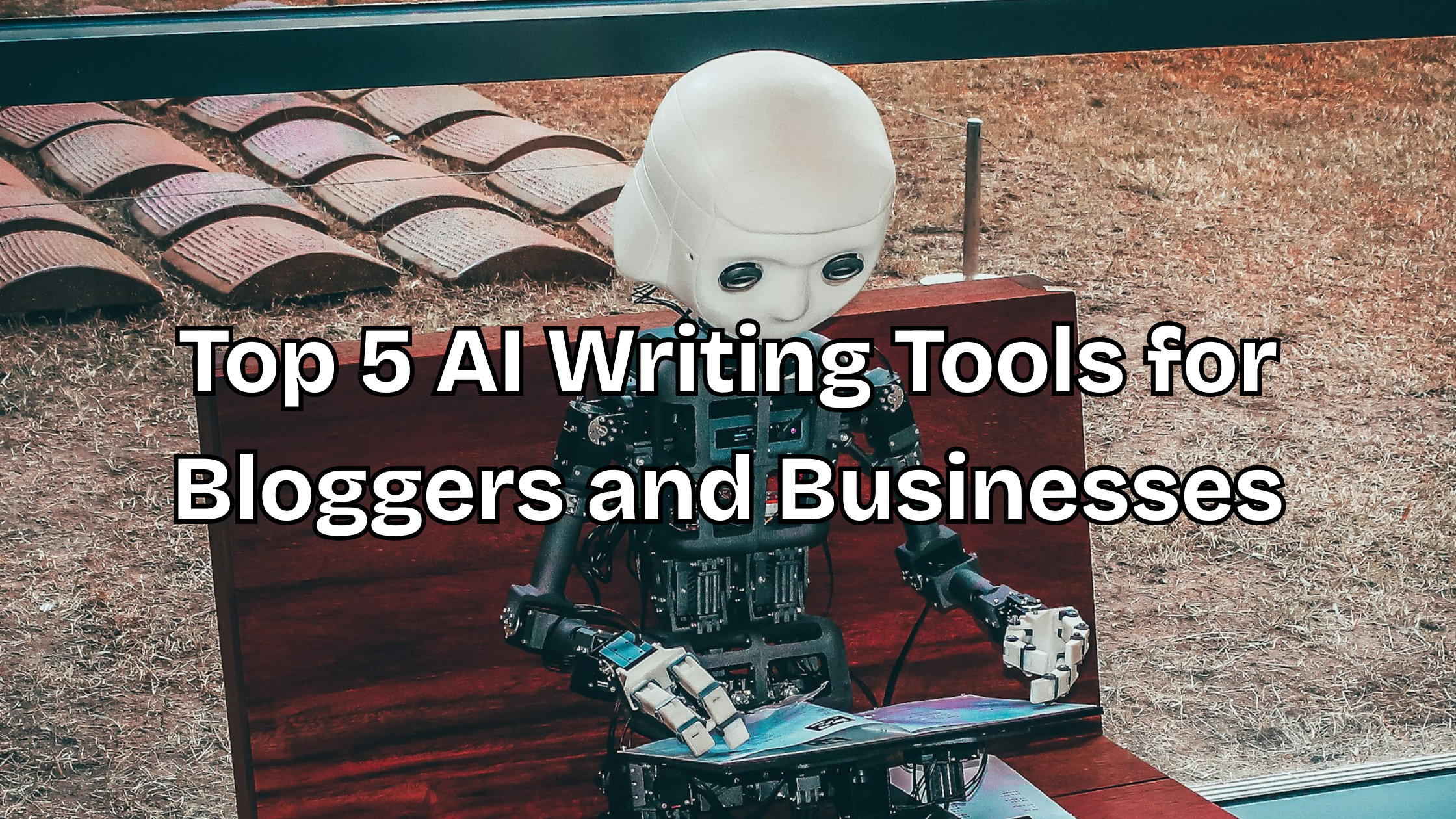 Read more about the article Top 5 AI Writing Tools for Bloggers and Businesses